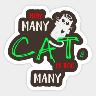 How many Cats Is too many Sticker